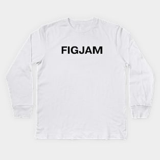 "FIGJAM" in plain black letters - Aussie slang for the irreverent Kids Long Sleeve T-Shirt